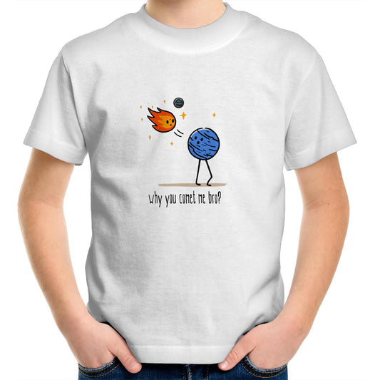 Why you comet me bro? T-Shirt (Kids & Youth)